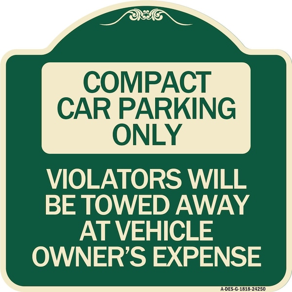 Compact Car Parking Violators Towed Away Vehicle Owners Expense Alum, 18" L, 18" H, G-1818-24250